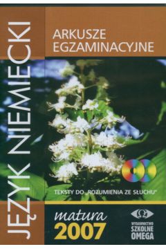 Arkusze egzaminacyjne Matura 2007 J�zyk niemiecki Testy do rozumienia ze s�uchu 2 p�yty CD