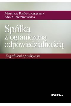 Sp�ka z ograniczon� odpowiedzialno�ci� - Kr�l - Gajewska Monika, Paczkowska Anna - Anna Paczkowska, Monika Kr�l-Gajewska