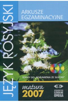 Arkusze egzaminacyjne Matura 2007 J�zyk rosyjski Teksty do rozumienia ze s�uchu 2 p�yty CD -