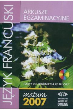 Arkusze egzaminacyjne Matura 2007 J�zyk francuski Teksty do rozumienia ze s�uchu P�yta CD