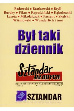 By� taki dziennik Sztandar m�odych - Borsuk Wojciech (red.) - Wojciech Borsuk
