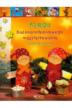 Ksi�ga bo�onarodzeniowego majsterkowania