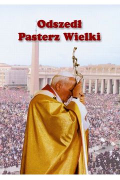 Odszed� Pasterz Wielki