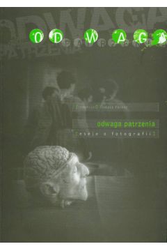 Odwaga patrzenia - Ferenc Tomasz (red.) - Tomasz Ferenc