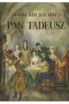 Pan Tadeusz - Mickiewicz Adam