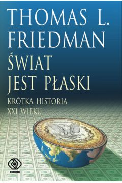 �wiat jest p�aski - Friedman Thomas L. - Thomas L. Friedman