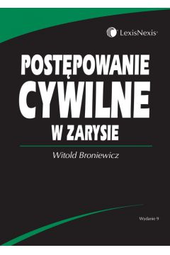 Post�powanie cywilne w zarysie - Witold Broniewicz