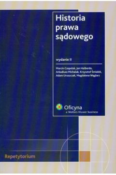 Historia prawa s�dowego - Czepelak Marcin, Halberda Jan, Michalak Arkadiusz - Arkadiusz Michalak, Jan Halberda, Marcin Czepelak