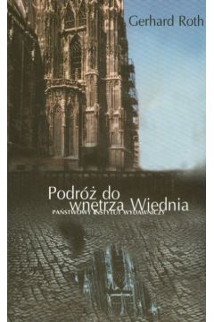 Podr� do wn�trza Wiednia - Roth Gerhard - Gerhard Roth