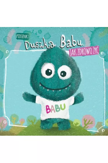Piosenki Duszka Babu jak zdrowo (CD)