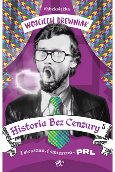 I straszno, i �mieszno - PRL. Historia bez cenzury. Tom 5 - Wojciech Drewniak