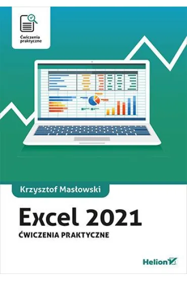 Excel 2021. �wiczenia praktyczne - Krzysztof Mas�owski