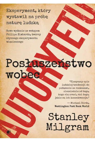 Pos�usze�stwo wobec autorytetu. Eksperyment, kt�ry wystawi� na pr�b� natur� ludzk� - Stanley Milgram
