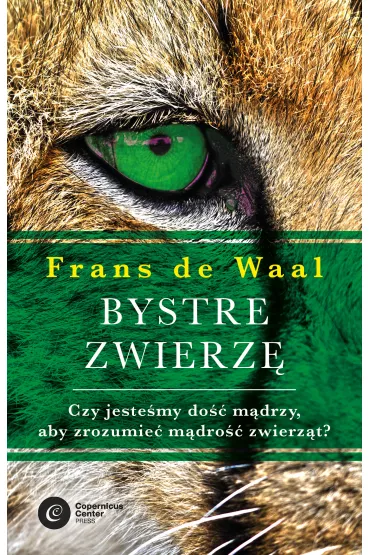 Bystre zwierz�. Czy jeste�my do�� m�drzy aby zrozumie� bystro�� zwierz�t - Frans de Waal