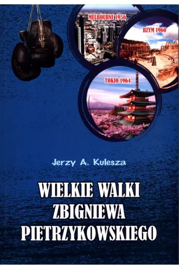 Wielkie walki Zbigniewa Pietrzykowskiego - Jerzy A Kulesza