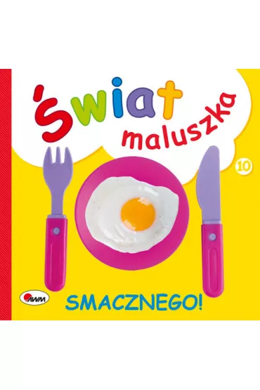 �wiat maluszka. Smacznego