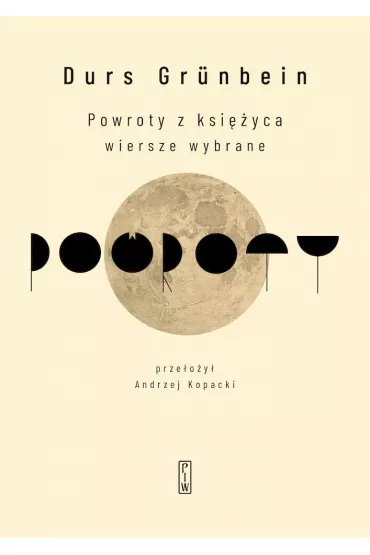 Powroty z ksi�yca Wiersze wybrane - Grunbein Durs