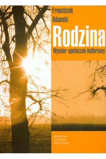 Rodzina. Wymiar spo�eczo-kulturowy - Franciszek Adamski