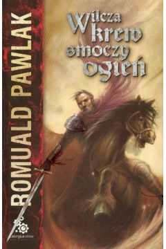 Wilcza krew smoczy ogie� - Pawlak Romuald - Romuald Pawlak