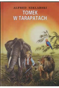 Tomek w tarapatach - Szklarski Alfred