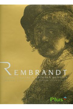 Rembrandt Rysunki i ryciny w zbiorach polskich