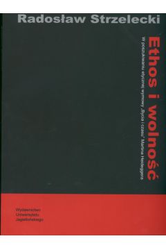 Ethos i wolno�� - Strzelecki Rados�aw - Rados�aw Strzelecki