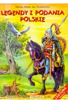 Legendy i podania polskie - Or�o� Marian, Tyszkiewicz Jan - Jan Tyszkiewicz, Marian Or�o�