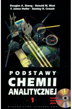 Podstawy chemii analitycznej t.1 +CD - Douglas A. Skoog, Donald M. West, James F. Holler, Stanley R. Crouch