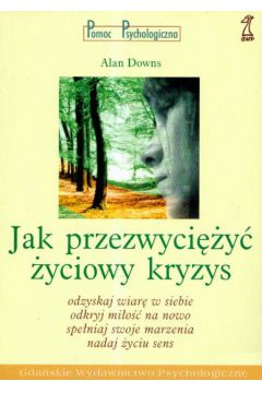 Jak przezwyci�y� �yciowy kryzys - Downs Alan - Alan Downs