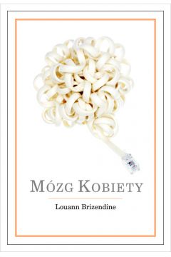 M�zg Kobiety - Louann Brizendine - Louann Brizendine