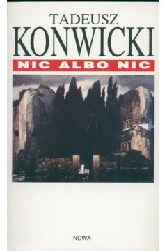Nic albo nic - Konwicki Tadeusz