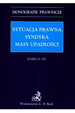 Sytuacja prawna syndyka Masy upad�o�ci - Gil Izabella