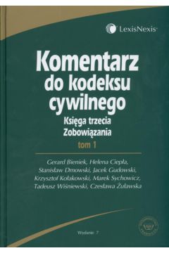 Komentarz do Kodeksu Cywilnego ks.3 Zobowi�zania t.1/2 - Gerard Bieniek