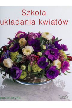 Szko�a uk�adania kwiat�w - Pryke Paula - Paula Pryke