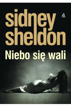 Niebo si� wali - Sheldon Sidney