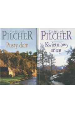 Kwietniowy �nieg / Pusty dom - Pilcher Rosamunde
