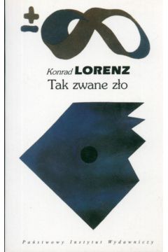 Tak zwane z�o - Lorenz Konrad - Konrad Lorenz