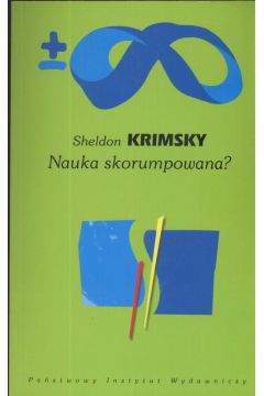 Nauka skorumpowana - Krimsky Sheldon - Sheldon Krimsky