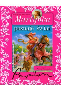 Martynka poznaje �wiat - Delahaye Gilbert, Marlier Marcel - Gilbert Delahaye, Marcel Marlier