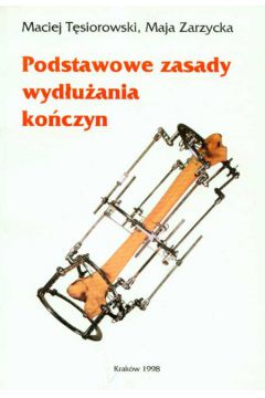 Podstawowe zasady wyd�u�ania ko�czyn - T�siorowski Maciej - Maciej T�siorowski