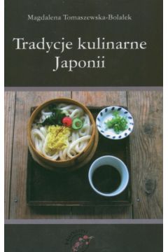 Tradycje kulinarne Japonii - Tomaszewska-Bola�ek Magdalena - Magdalena Tomaszewska-Bola�ek
