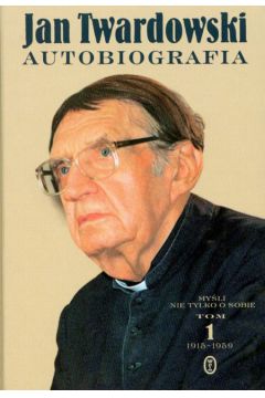 Autobiografia t.1 1915-1959 - Twardowski Jan