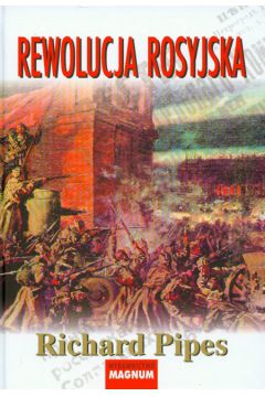 Rewolucja rosyjska - Pipes Richard - Richard Pipes