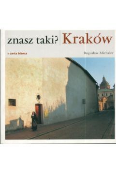 Znasz taki Krak�w - Michalec Bogus�aw - Bogus�aw Michalec