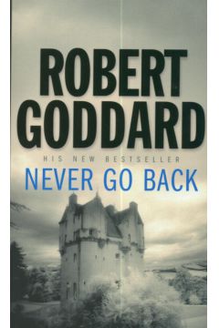 Never go back - Goddard Robert - Goddard Robert