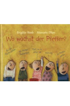 Wo wachst der Pfeffer? - Raab Brigitte - Raab Brigitte