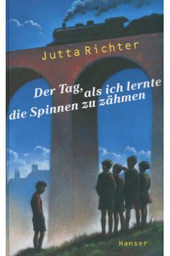 Der Tag, als ich lernte die Spinnen zu zahmen - Richter Jutta - Richter Jutta