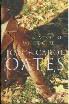 Black girl White girl - Oates Joyce Carol - Joyce Carol Oates