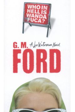 Who in Hell is Wanda Fuca - Ford G.M.