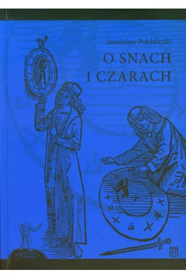 O snach i czarach - Stanis�aw Poklatecki